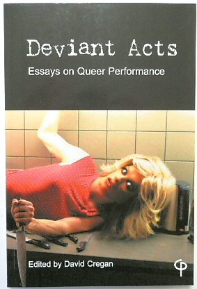 Bild des Verkufers fr Deviant Acts: Essays on Queer Performance zum Verkauf von PsychoBabel & Skoob Books