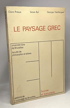 Image du vendeur pour Le paysage grec - universit libre de Bruxelles - Sources et Instruements IV mis en vente par crealivres