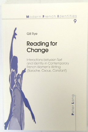 Seller image for Reading for Change: Interactions Between Text and Identitiy in Contemporary French Women's Writing (Baroche, Cixous, Constant (Modern French Identities, Vol.9) for sale by PsychoBabel & Skoob Books