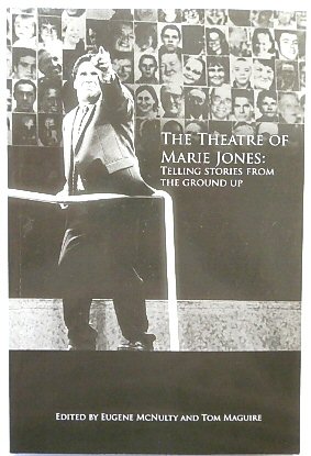 Bild des Verkufers fr The Theatre of Marie Jones: Telling Stories from the Ground Up zum Verkauf von PsychoBabel & Skoob Books