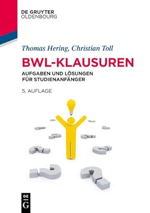 Bild des Verkufers fr BWL-Klausuren : Aufgaben und Lsungen fr Studienanfnger zum Verkauf von AHA-BUCH GmbH