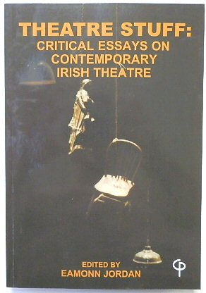 Bild des Verkufers fr Theatre Stuff: Critical Essays on Contemporary Irish Theatre zum Verkauf von PsychoBabel & Skoob Books