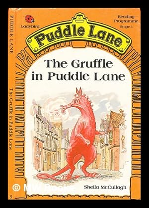 Imagen del vendedor de Puddle Lane Reading Programme : Stage 3 : bk. 3 : The Gruffle in Puddle Lane / written by Sheila McCullagh a la venta por MW Books
