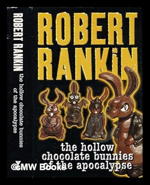 Imagen del vendedor de The hollow chocolate bunnies of the apocalypse / Robert Rankin a la venta por MW Books