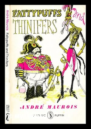 Seller image for Fattypuffs and Thinifers / Andr Maurois ; illustrated by Fritz Wegner ; [translated by Norman Denny] for sale by MW Books