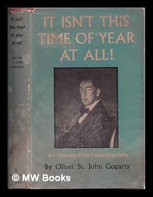 Seller image for It isn't this time of year at all! : an unpremeditated autobiography / Oliver St. John Gogarty for sale by MW Books