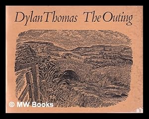 Imagen del vendedor de The outing : a story / by Dylan Thomas ; with illustrations by Meg Stevens a la venta por MW Books