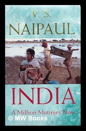 Bild des Verkufers fr India : a million mutinies now / V. S. Naipaul zum Verkauf von MW Books