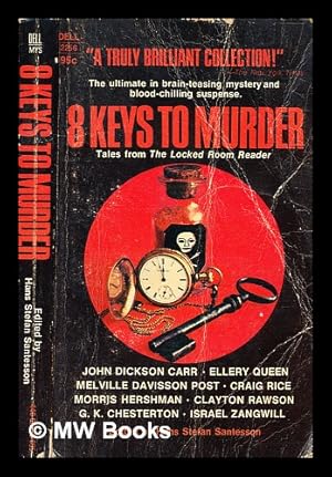 Seller image for 8 keys to murder : tales from the locked room reader ; stories of impossible crimes and escapes / by Hans Stefan Santesson for sale by MW Books