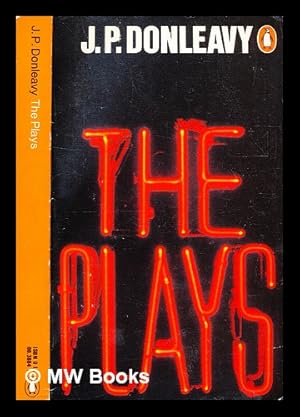 Seller image for The plays of J.P. Donleavy / with a preface by the author for sale by MW Books