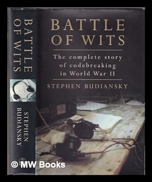 Seller image for Battle of wits: the complete story of codebreaking in World War II / Stephen Budiansky for sale by MW Books