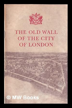 Imagen del vendedor de The old wall of the City of London / by Norman Cook a la venta por MW Books