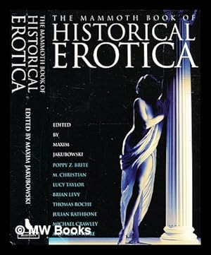 Image du vendeur pour The mammoth book of historical erotica / edited by Maxim Jakubowski mis en vente par MW Books