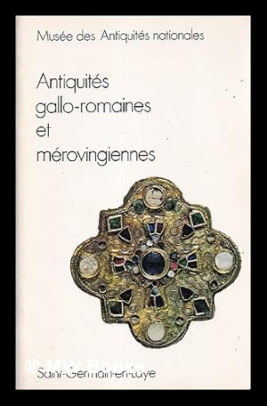 Imagen del vendedor de Antiquites gallo-romaines et merovingiennes / guide, par Rene Joffroy a la venta por MW Books