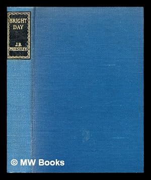 Image du vendeur pour Bright day / by J.B. Priestley mis en vente par MW Books