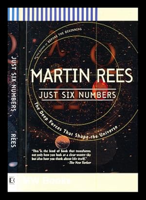 Imagen del vendedor de Just six numbers : the deep forces that shape the universe / Martin Rees. a la venta por MW Books