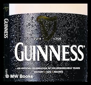 Bild des Verkufers fr Guinness : an official celebration of 250 remarkable years : history, ads, recipes zum Verkauf von MW Books