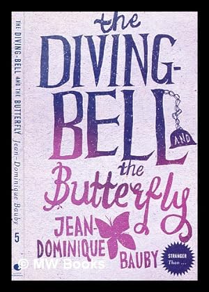 Seller image for The diving-bell and the butterfly . Jean-Dominique Bauby ; translated by Jeremy Leggatt for sale by MW Books