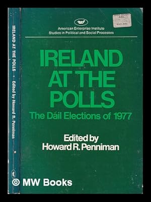 Imagen del vendedor de Ireland at the polls: the Dil elections of 1977 / edited by Howard R. Penniman a la venta por MW Books