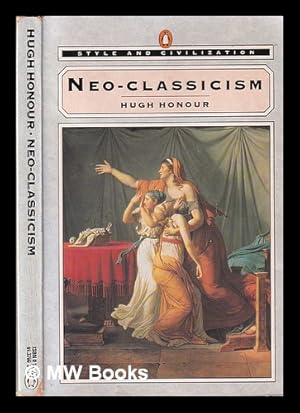 Bild des Verkufers fr Neo-classicism : with 109 illustrations / Hugh Honour zum Verkauf von MW Books