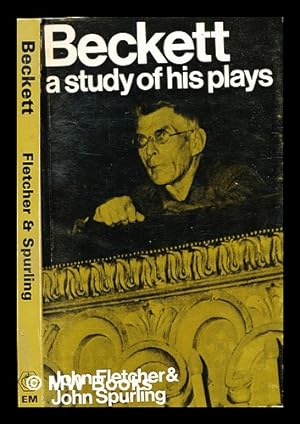Image du vendeur pour Beckett : a study of his plays, / by John Fletcher and John Spurling mis en vente par MW Books