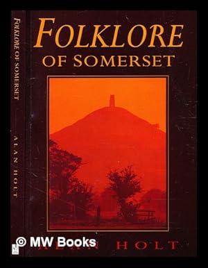 Bild des Verkufers fr Folklore of Somerset / Alan L. Holt zum Verkauf von MW Books