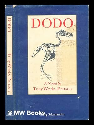 Seller image for Dodo : a novel / by Tony Weeks-Pearson for sale by MW Books