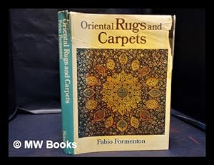 Seller image for Oriental rugs and carpets / Fabio Formenton ; [translated from the Italian by Pauline L. Phillips] for sale by MW Books