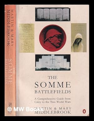 Seller image for The Somme battlefields: a comprehensive guide from Crcy to the two world wars / Martin & Mary Middlebrook for sale by MW Books