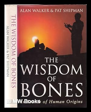 Bild des Verkufers fr The wisdom of the bones: in search of human origins / Alan Walker & Pat Shipman zum Verkauf von MW Books