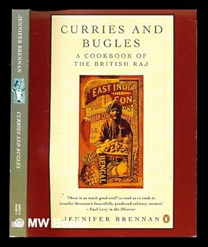 Seller image for Curries and bugles : a cookbook of the British Raj / Jennifer Brennan for sale by MW Books