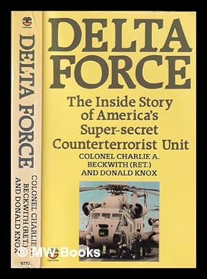 Imagen del vendedor de Delta force / by Charlie A. Beckwith and Donald Knox a la venta por MW Books