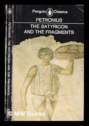 Bild des Verkufers fr The Satyricon: and the fragments. / Translated with an introd. by John Sullivan zum Verkauf von MW Books
