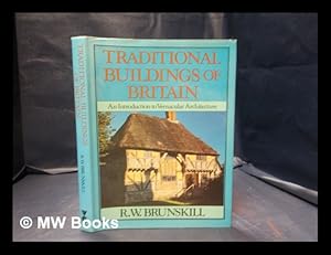 Seller image for Traditional buildings in Britain: an introduction to vernacular architecture / R. W. Brunskill for sale by MW Books