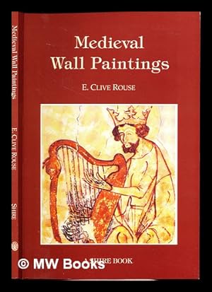 Seller image for Medieval wall paintings / E. Clive Rouse for sale by MW Books