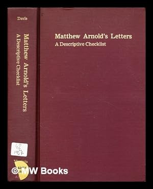 Seller image for Matthew Arnold's letters : a descriptive checklist / by Arthur Kyle Davis for sale by MW Books