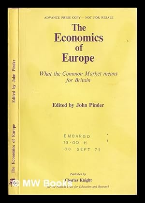 Imagen del vendedor de The economics of Europe : what the Common Market means for Britain / [edited by] John Pinder a la venta por MW Books