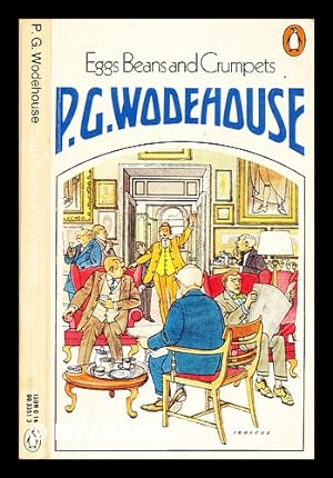 Bild des Verkufers fr Eggs, beans and crumpets / [by] P.G. Wodehouse zum Verkauf von MW Books