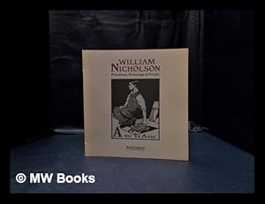 Seller image for William Nicholson : paintings, drawings & prints / [written by Duncan Robinson] for sale by MW Books