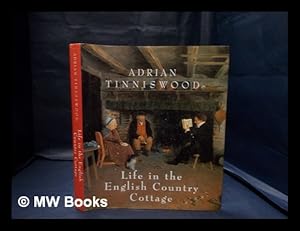 Seller image for Life in the English country cottage / Adrian Tinniswood for sale by MW Books