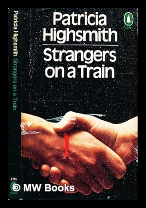 Imagen del vendedor de Strangers on a train / [by] Patricia Highsmith a la venta por MW Books