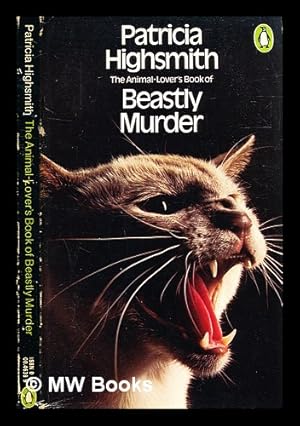 Imagen del vendedor de The animal-lover's book of beastly murder / [by] Patricia Highsmith a la venta por MW Books