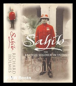 Immagine del venditore per Sahib: the British soldier in India, 1750-1914 / Richard Holmes venduto da MW Books