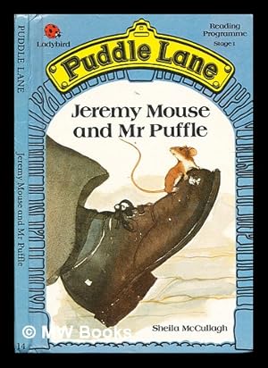 Bild des Verkufers fr Puddle Lane Reading Programme : Stage 1 : bk. 14 : Jeremy mouse and Mr. Puffle / written by Sheila McCullagh zum Verkauf von MW Books
