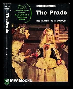 Imagen del vendedor de The Prado / (by) F.J. Snchez Cantn ; (translated from the French by James Cleugh) a la venta por MW Books