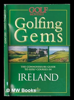 Image du vendeur pour Golfing gems: the connoisseurs guide to golf courses in Ireland / course descriptions written by Alistair Tait mis en vente par MW Books