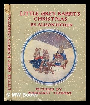 Imagen del vendedor de Little Grey Rabbit's Christmas / Alison Uttley ; pictures by Margaret Tempest a la venta por MW Books