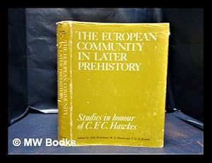 Seller image for The European community in later prehistory: studies in honour of C. F. C. Hawkes, edited by John Boardman, M. A. Brown and T. G. E. Powell for sale by MW Books