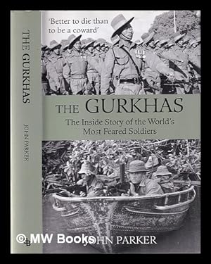 Imagen del vendedor de The Gurkhas: the inside story of the world's most feared soldiers a la venta por MW Books