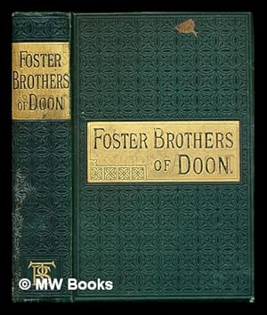 Imagen del vendedor de The foster-brothers of Doon : a tale of the Irish Rebellion of 1798 / by the author of "Golden Hills, a Tale of the Irish Famine," etc. [i.e. E. H. Walshe] a la venta por MW Books